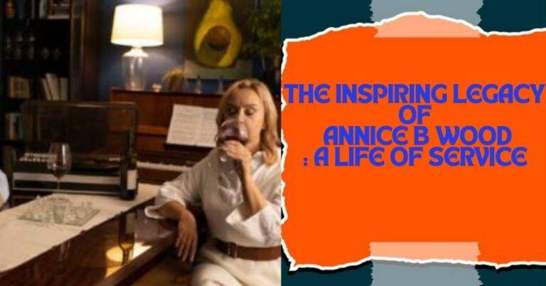 The Inspiring Legacy of Annice B Wood: A Life of Service